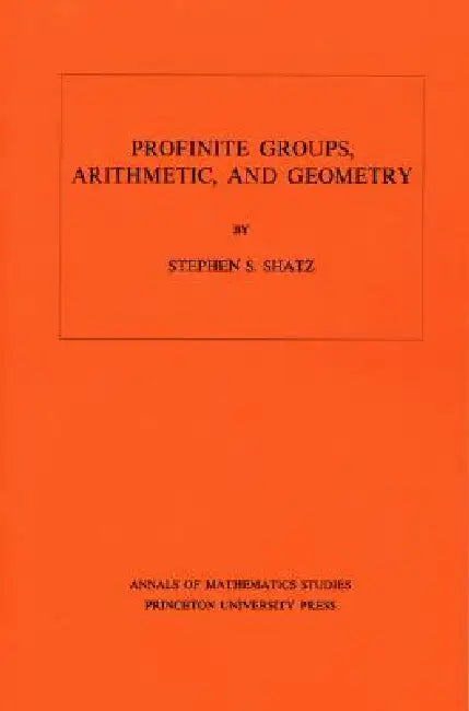 Buy Profinite Groups, Arithmetic, and Geometry. (Am-67), Volume 67 (English, Stephen S. Shatz) — BookShops.in