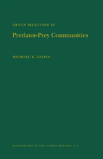 Buy Group Selection in Predator-Prey Communities (English, Michael E. Gilpin) — BookShops.in