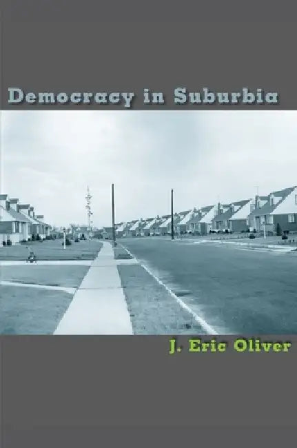 Buy Democracy in Suburbia (English, J. Eric Oliver) โ BookShops.in