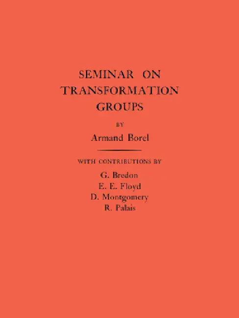 Buy Seminar on Transformation Groups. (Am-46), Volume 46 (English, Armand Borel) — BookShops.in