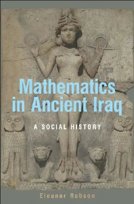 Buy Mathematics in Ancient Iraq (English, Eleanor Robson) — BookShops.in