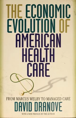 Buy The Economic Evolution of American Health Care (English, David Dranove) โ BookShops.in