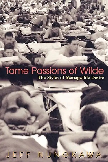 Buy Tame Passions of Wilde (English, Jeff Nunokawa) โ BookShops.in