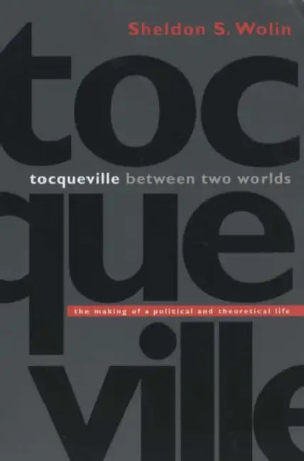 Buy Tocqueville Between Two Worlds (English, Sheldon S. Wolin) — BookShops.in