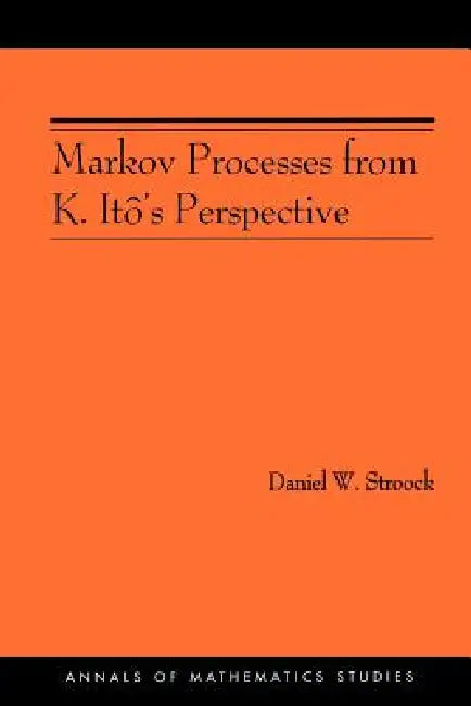 Buy Markov Processes from K. Itô's Perspective (English, Daniel W. Stroock) — BookShops.in