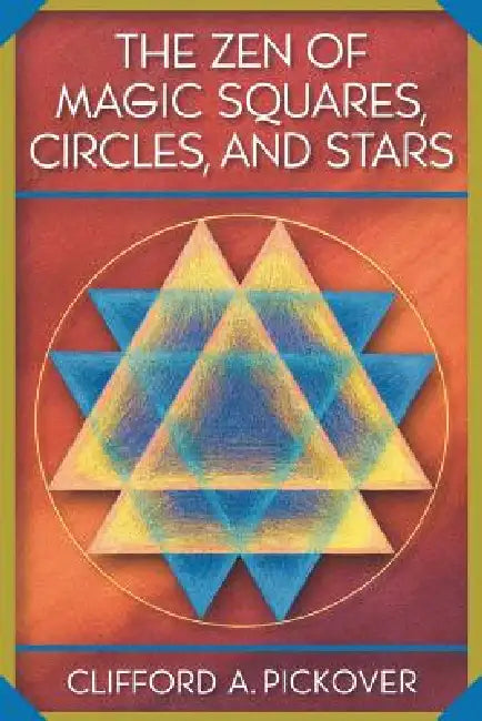 Buy The Zen of Magic Squares, Circles, and Stars (English, Clifford a. Pickover) — BookShops.in