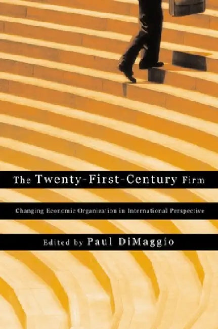 Buy The Twenty-First-Century Firm: Changing Economic Organization in International Perspective by Paul Dimaggio | Princeton University Press | English Paperback | Business & Economics — BookShops.in