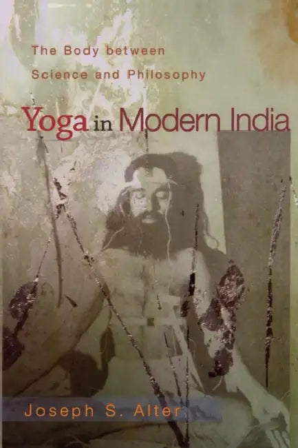 Buy Yoga in Modern India (English, Joseph S. Alter) — BookShops.in