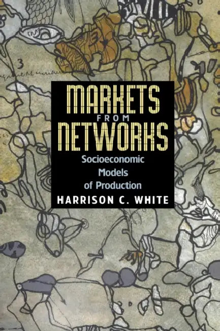 Buy Markets from Networks (English, Harrison C. White) — BookShops.in
