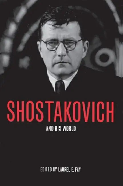 Buy Shostakovich and His World (English, Laurel E. Fay) — BookShops.in