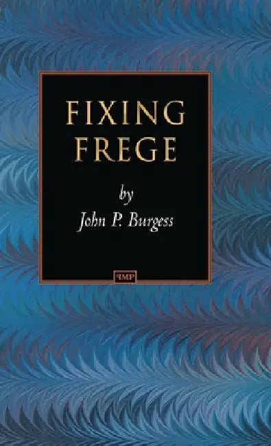 Buy Fixing Frege (English, John P. Burgess) — BookShops.in