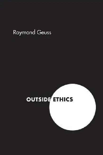 Buy Outside Ethics (English, Raymond Geuss) — BookShops.in