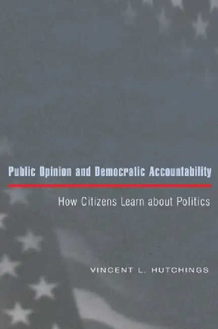 Buy Public Opinion and Democratic Accountability (English, Vincent L. Hutchings) — BookShops.in