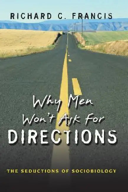 Buy Why Men Won't Ask for Directions (English, Richard C. Francis) — BookShops.in