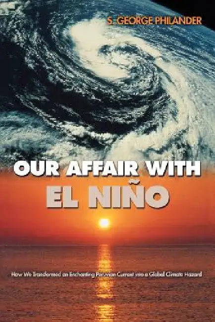 Buy Our Affair with El Niño (English, S. George Philander) — BookShops.in