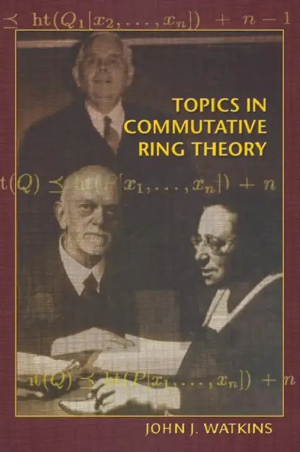 Buy Topics in Commutative Ring Theory (English, John J. Watkins) — BookShops.in