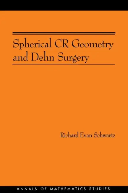 Buy Spherical Cr Geometry and Dehn Surgery (Am-165) | by Richard Evan Schwartz | Princeton University Press | by Richard Evan Schwartz | Princeton University Press | by Richard Evan Schwartz | Princeton University Press | by Richard Evan Schwartz | Princeton University Press | by Richard Evan Schwartz | Princeton University Press | by Richard Evan Schwartz | Princeton University Press | by Richard Evan Schwartz | Princeton University Press | by Richard Evan Schwartz | Princeton University Press | by — BookShops.in