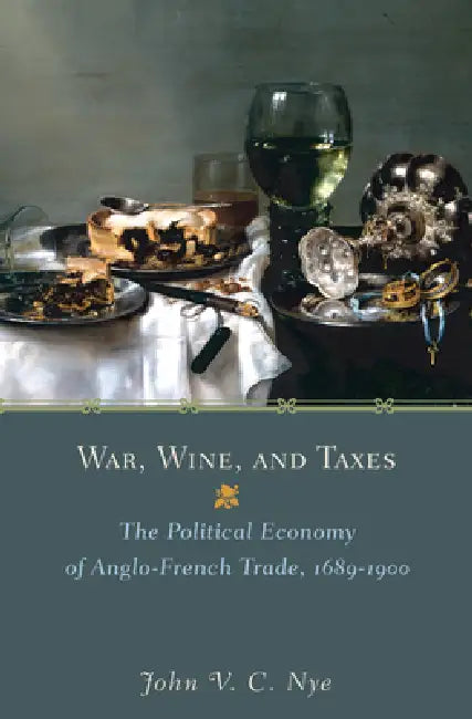 Buy War, Wine, and Taxes (English, John V. C. Nye) β BookShops.in