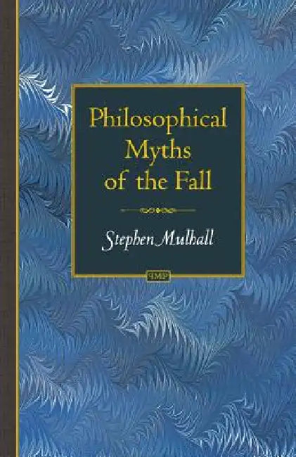 Buy Philosophical Myths of the Fall (English, Stephen Mulhall) — BookShops.in