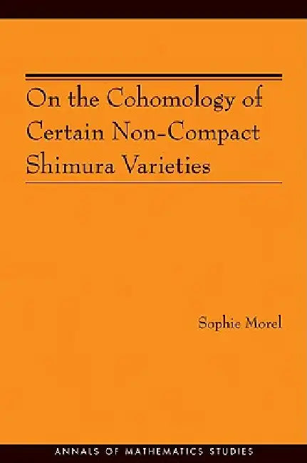 Buy On the Cohomology of Certain Non-Compact Shimura Varieties (English, Sophie Morel) — BookShops.in