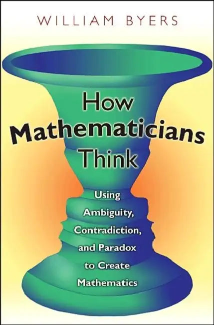 Buy How Mathematicians Think (English, William Byers) โ BookShops.in