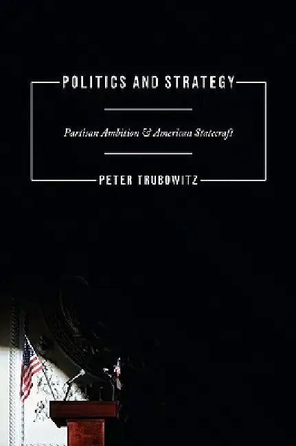 Buy Politics and Strategy (English, Peter Trubowitz) β BookShops.in