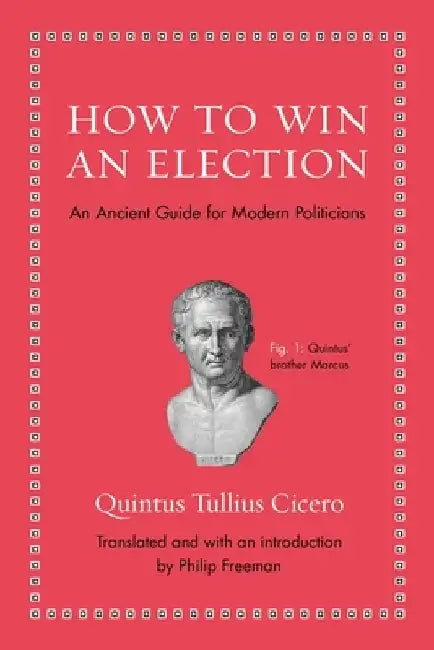 Buy How to Win an Election (English, Quintus Tullius Cicero) — BookShops.in