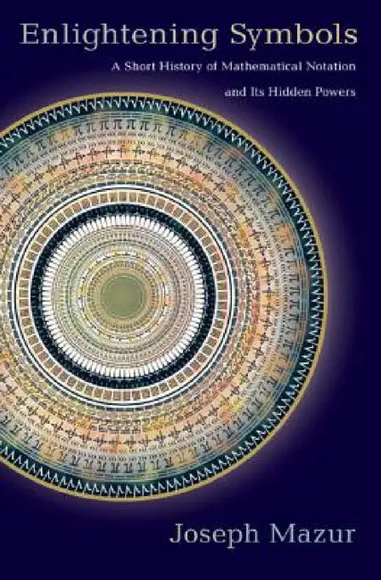 Buy Enlightening Symbols (English, Joseph Mazur) — BookShops.in