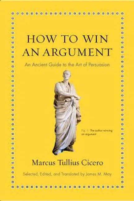Buy How to Win an Argument (English, Marcus Tullius Cicero) โ BookShops.in