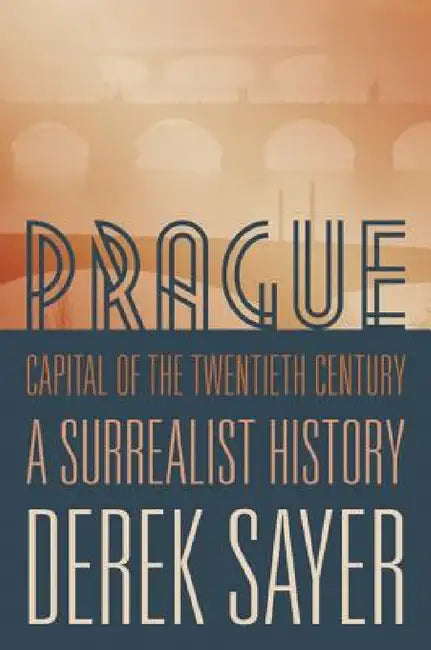 Buy Prague, Capital of the Twentieth Century (English, Derek Sayer) — BookShops.in