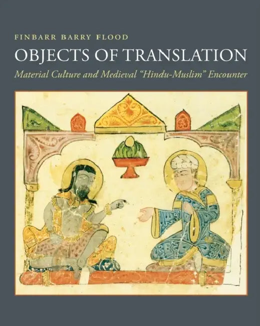 Buy Objects of Translation (English, Finbarr Flood) — BookShops.in