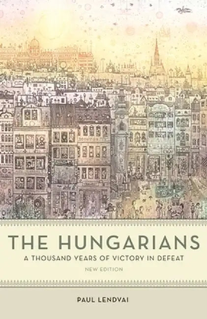 Buy The Hungarians (English, Paul Lendvai) — BookShops.in