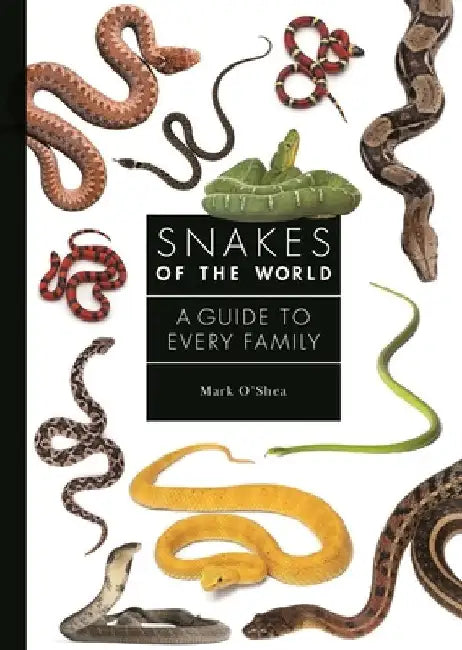Buy Snakes of the World (English, Mark O'Shea) — BookShops.in