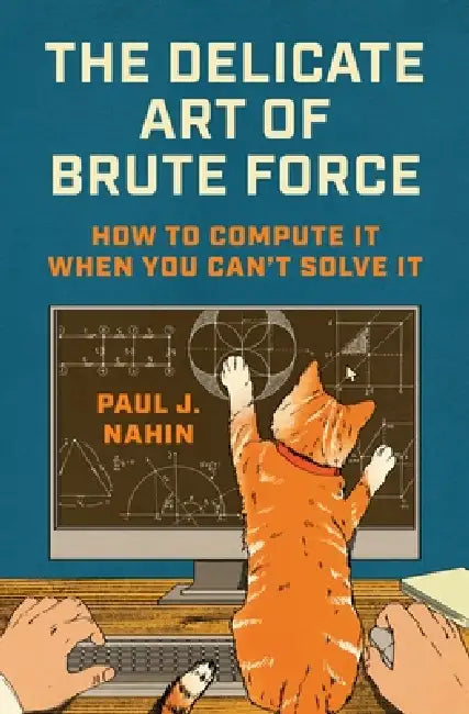 Buy The Delicate Art of Brute Force (English, Paul J. Nahin) — BookShops.in