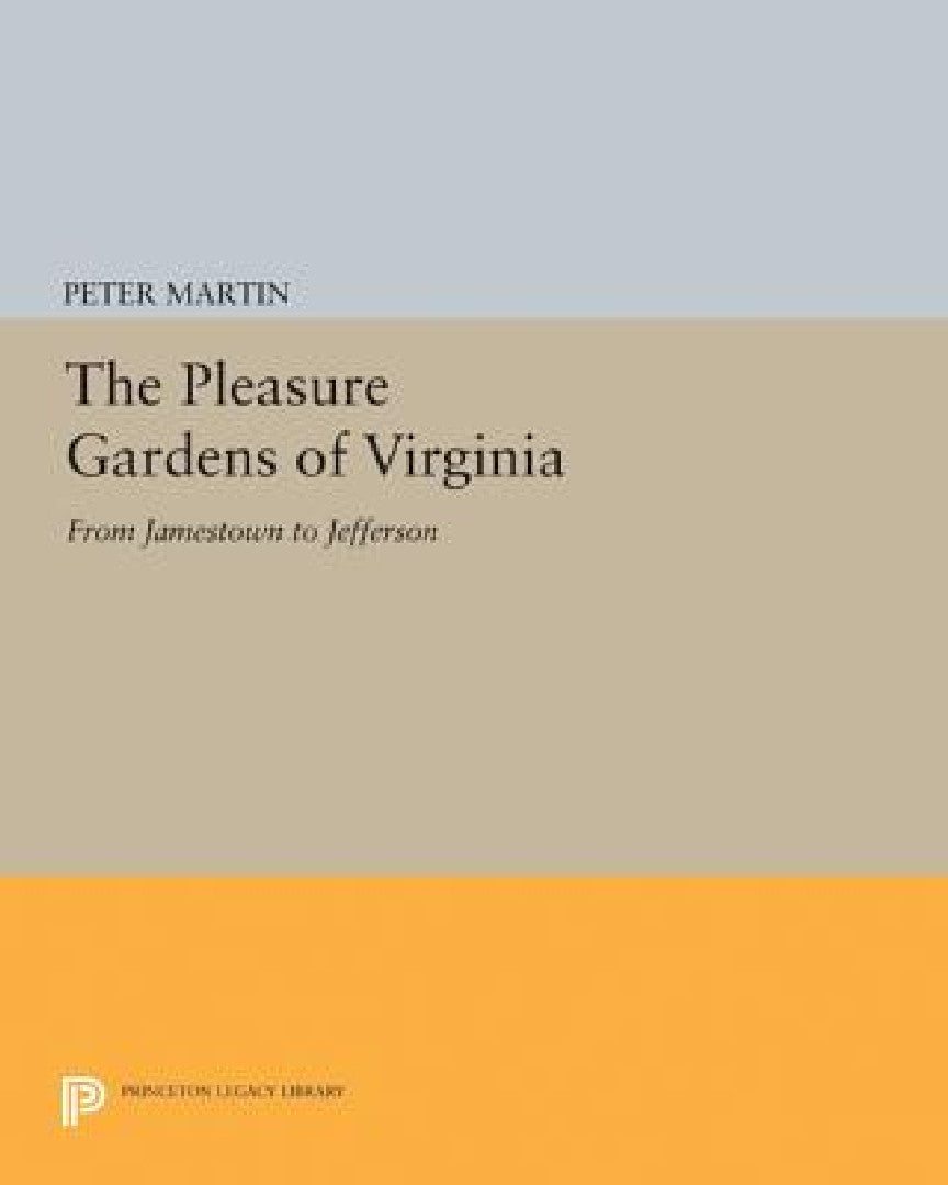 Buy The Pleasure Gardens of Virginia (English, Peter Martin) β BookShops.in