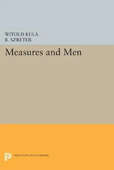 Buy Measures and Men (English, Witold Kula | R. Szreter) — BookShops.in