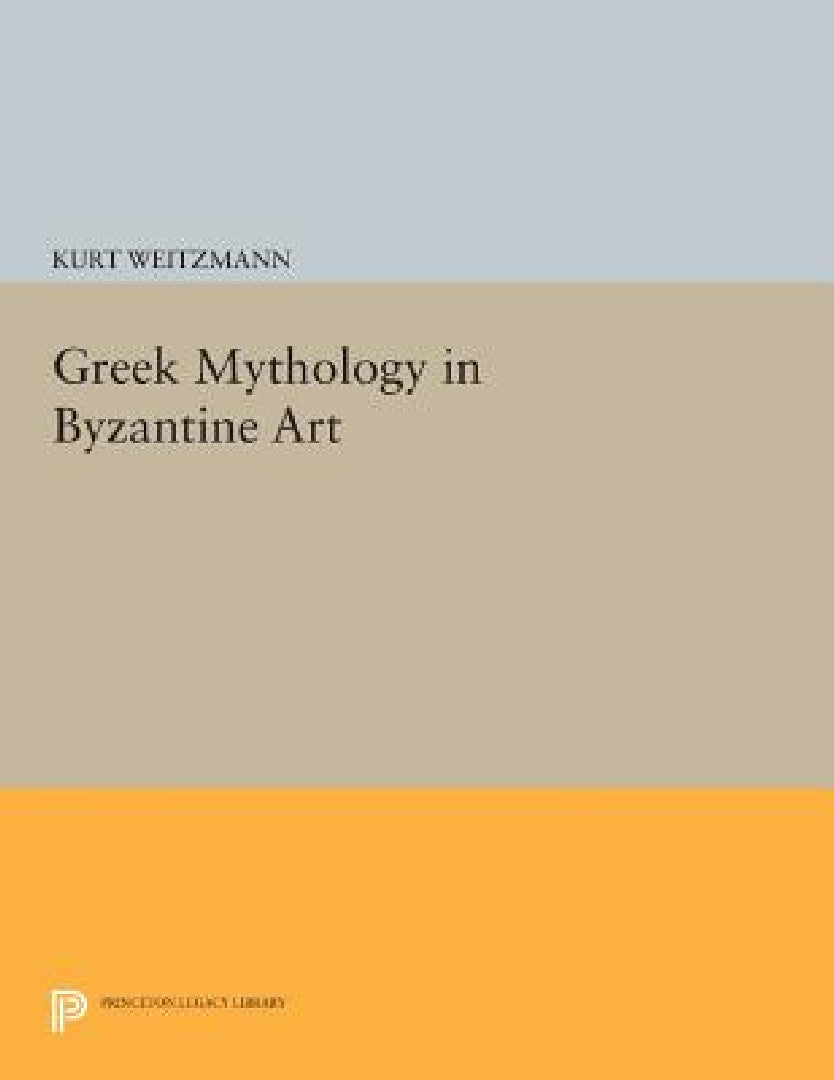Buy Greek Mythology in Byzantine Art (English, Kurt Weitzmann) — BookShops.in