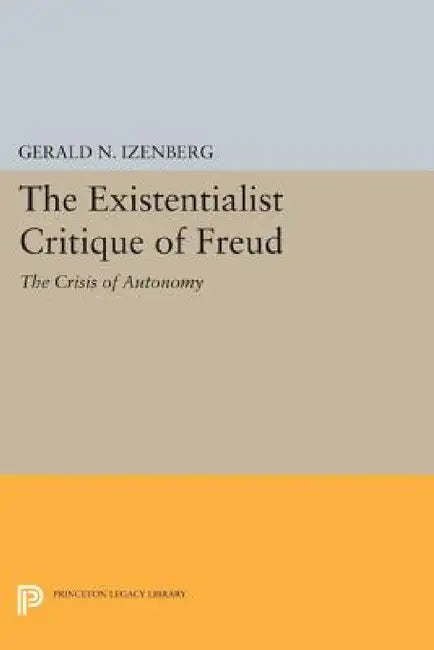 Buy The Existentialist Critique of Freud (English, Gerald N. Izenberg) — BookShops.in