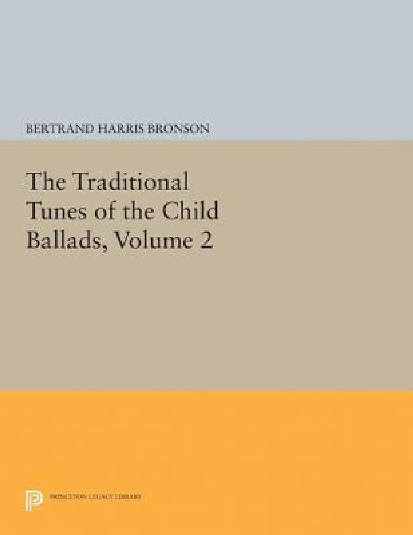 Buy The Traditional Tunes of the Child Ballads, Volume 2 (English, Bertrand Harris Bronson) — BookShops.in