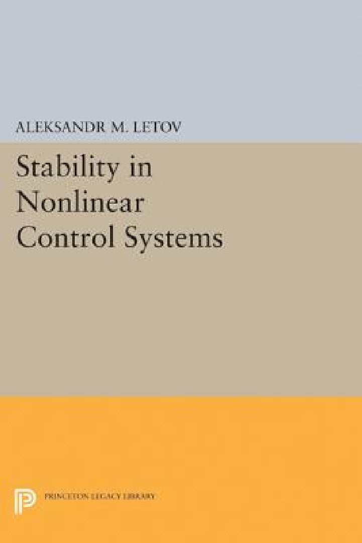 Buy Stability in Nonlinear Control Systems (English, Aleksandr Mikhailovich Letov) — BookShops.in
