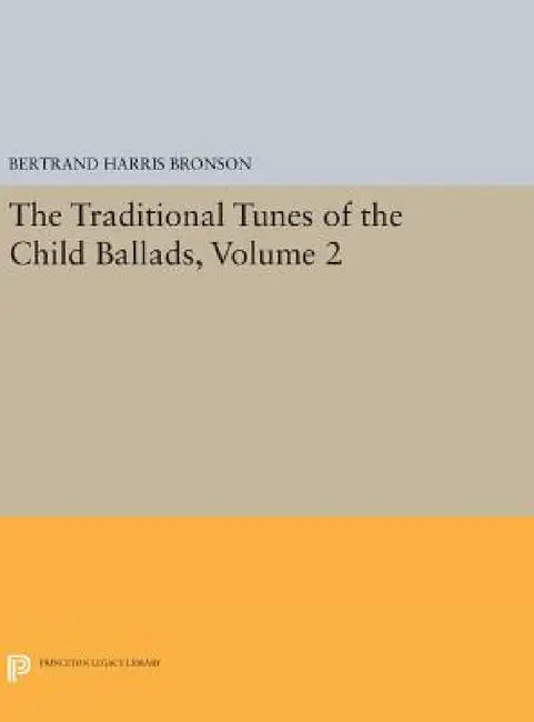 Buy The Traditional Tunes of the Child Ballads, Volume 2 (English, Bertrand Harris Bronson) — BookShops.in