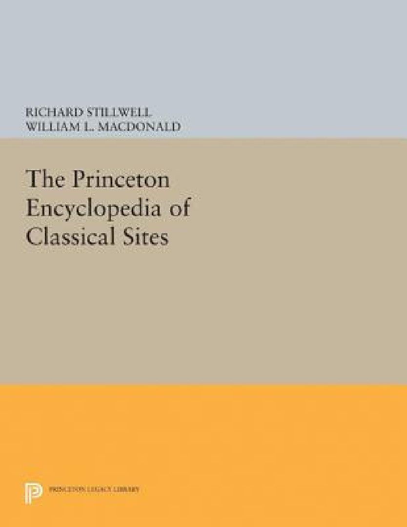 Buy The Princeton Encyclopedia of Classical Sites (English, Richard Stillwell | William L. MacDonald | Marian Holland McAllister) — BookShops.in