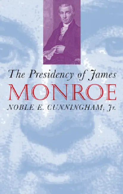 Buy Presidency of James Monroe (English, Noble E. Cunningham Jr) โ BookShops.in