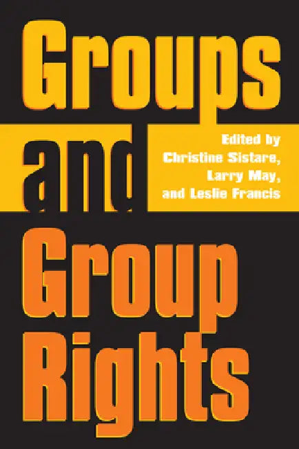 Buy Groups and Group Rights (English, Christine Sistare | Larry May | Leslie Francis) โ BookShops.in