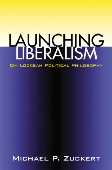 Buy Launching Liberalism (PB) (English, Michael P. Zuckert) — BookShops.in
