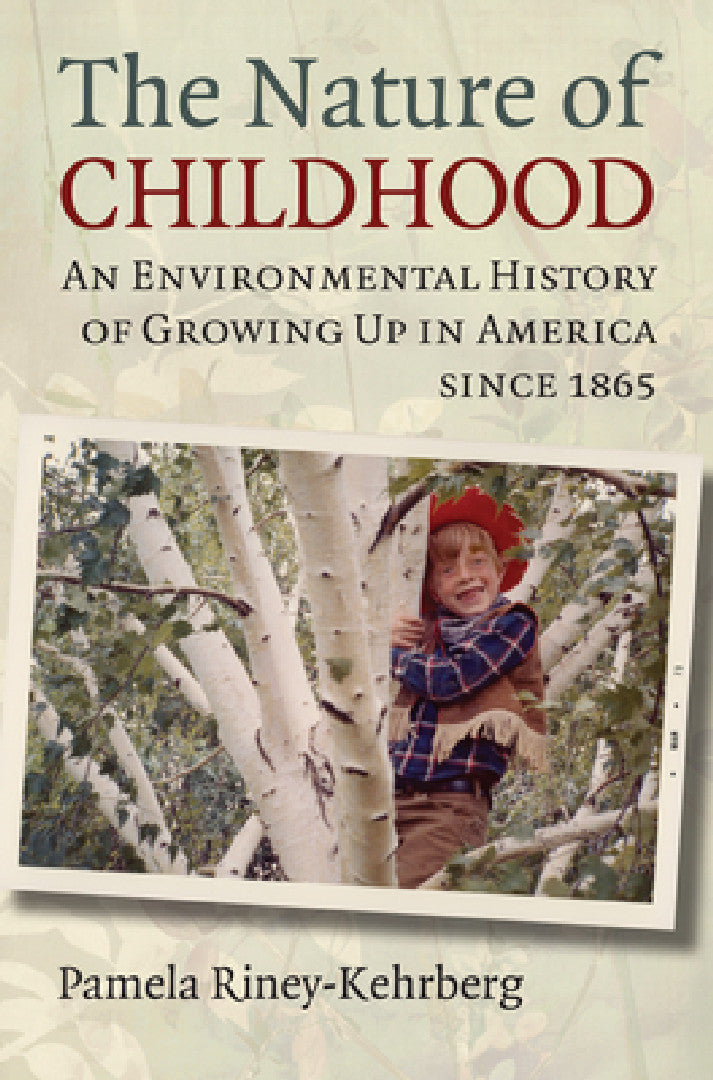 Buy Nature of Childhood (English, Pamela Riney-Kehrberg) โ BookShops.in