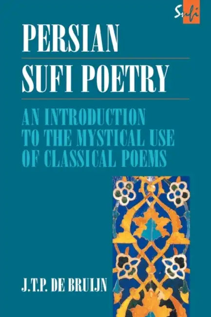 Buy Persian Sufi Poetry (English, J. T. P. De Bruijn) — BookShops.in