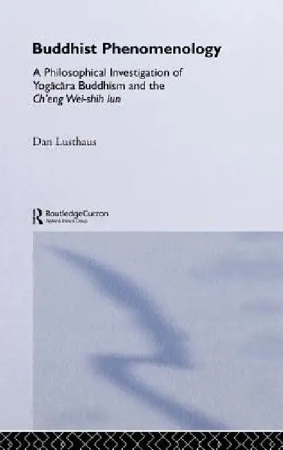 Buy Buddhist Phenomenology (English, Dan Lusthaus) โ BookShops.in