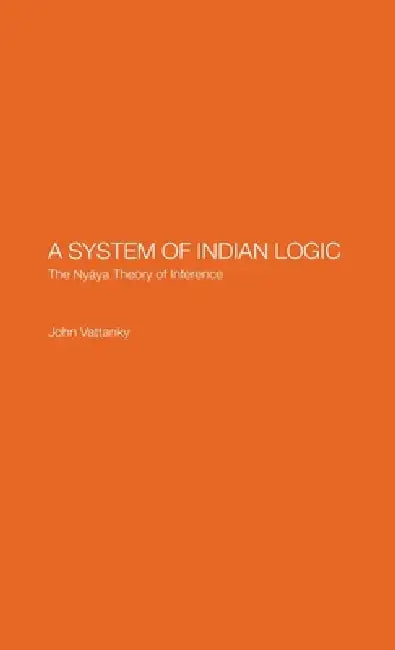 Buy A System of Indian Logic (English, John Vattanky) โ BookShops.in