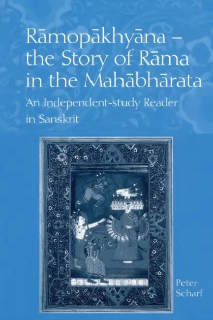 Buy Ramopakhyana - The Story of Rama in the Mahabharata (English, Peter Scharf) — BookShops.in
